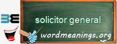 WordMeaning blackboard for solicitor general